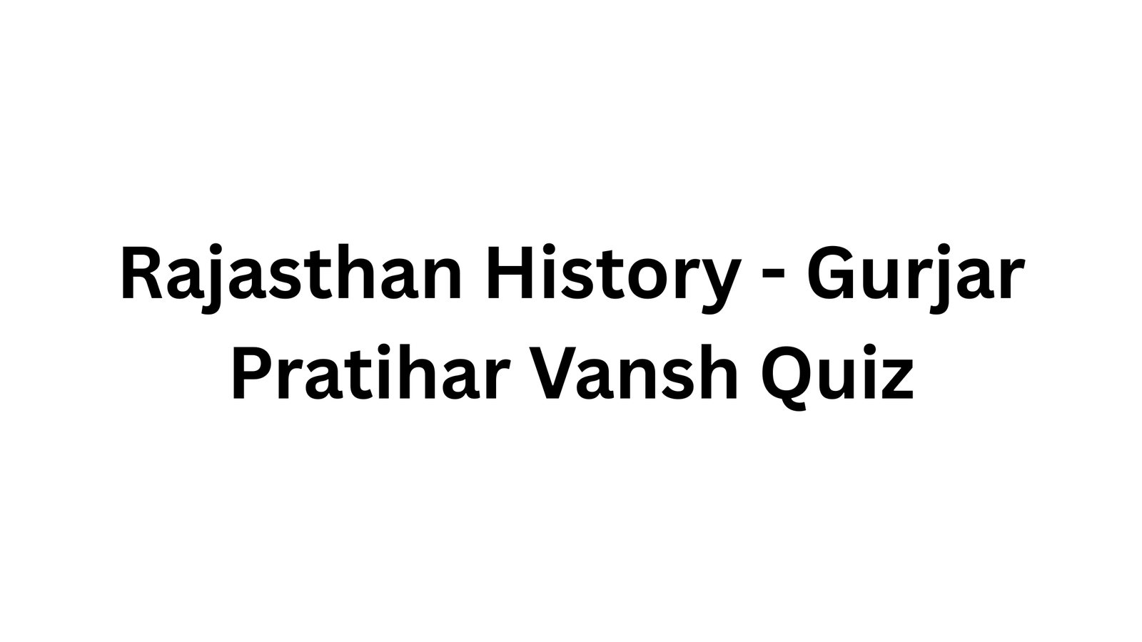 Rajasthan History - Gurjar Pratihar Vansh Quiz